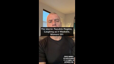 The Islamic Republic Regime, Laughing as It Weakens. Moment 591