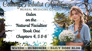 Galen on the Natural Faculties Book One: Chapters 4, 5 & 6
