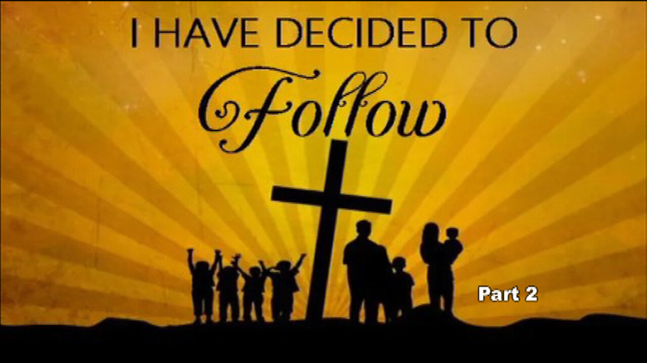 +74 I HAVE DECIDED TO FOLLOW, Pt 2: Where He Leads Me I Will Follow, Ro 8:14