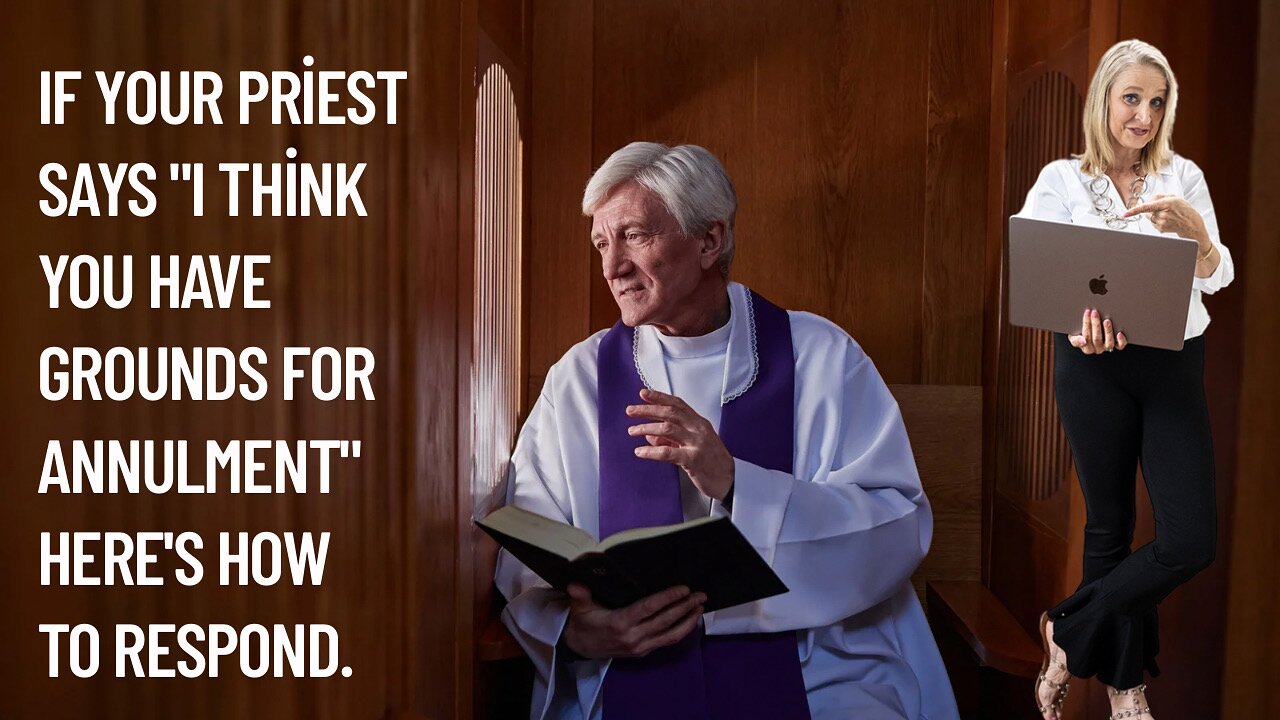 If your priest says “I think you have grounds for annulment” here’s how to respond.