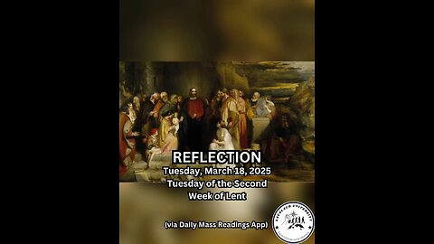 (Reflection) Tuesday, March 18, 2025 Tuesday of the Second Week of Lent