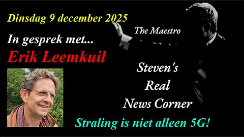 DINSDAG 9 DECEMBER 2025 - THE MAESTRO IN GESPREK MET ERIK LEEMKUIL - STRALING IS NIET ALLEEN 5G!