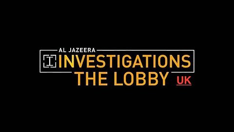 The Lobby UK - (Al Jazeera documentary 2016/17)