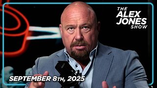 The Alex Jones Show MONDAY FULL SHOW 9/8/25