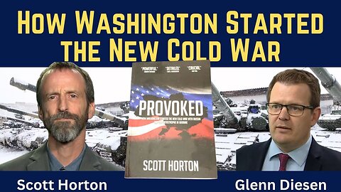 Scott Horton: Provoked - How Washington Started the New Cold War