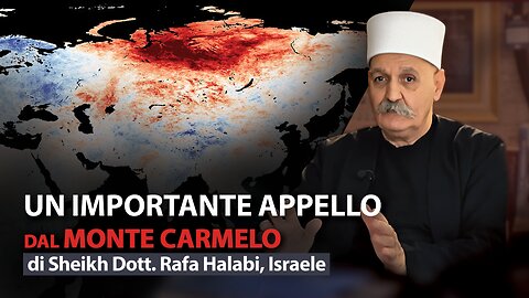 Un importante appello dal Monte Carmelo di Sheikh Dott. Rafa Halabi, Israele