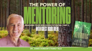 Mentoring: Reaching Your God-Given Potential - Part 2 with Guest Bobb Biehl