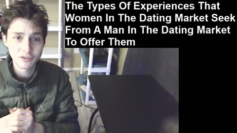 Outtake #989 Of The Different Types Of Experiences That Women In The Dating Market Seek From A Man