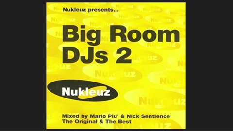 Nukleuz Presents Big Room DJ's Volume 2. CD1 Mixed By Mario Piu (2001)