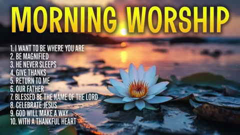 Morning Worship Moments ☀️ Don Moen