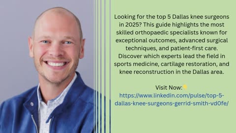 Top 5 Dallas Knee Surgeons in 2025 | Expert Insights by Gerrid Smith