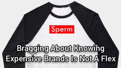 If You Brag About KNOWING Expensive Brands, You Are A LOSER