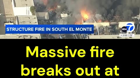 Massive fire breaks out at commercial building in South El Monte, California.