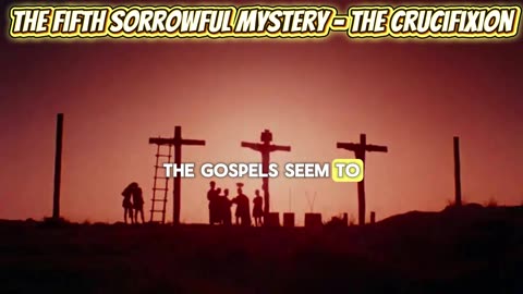 The Fifth Sorrowful Mystery - The Crucifixion