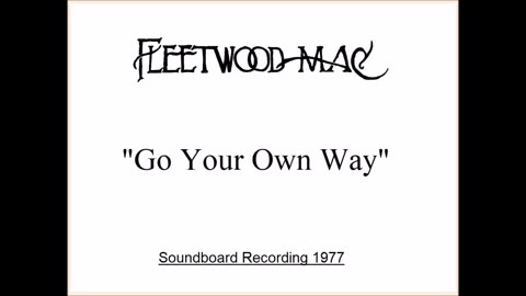 Fleetwood Mac - Go Your Own Way (Live in Oklahoma City May 18, 1977) Soundboard