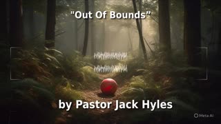 🕊️ Pastor Jack Hyles Sermon "Out Of Bounds” ✝️