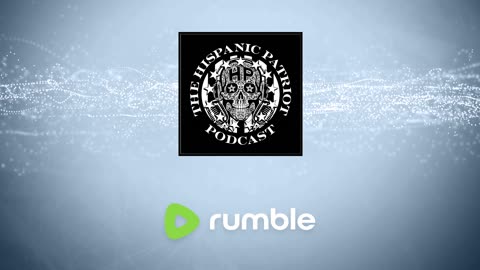 The Hispanic Patriot Podcast