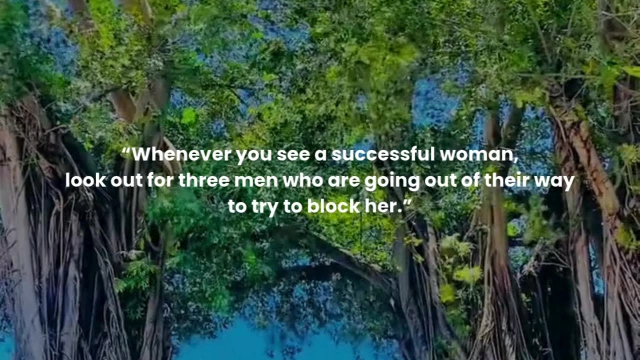 Whenever you see a successful woman,...