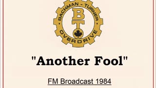 Bachman-Turner Overdrive - Another Fool (Live in Winnipeg, Manitoba 1984) FM Broadcast
