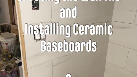 Reel #251 Grouting the Wall Tile and Installing Ceramic Baseboards