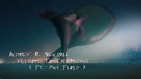 Welcome To The Machine ( Ft. Pink Floyd )