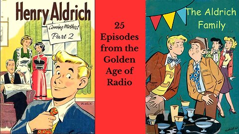 Aldrich Family: Part 2. 25 Episodes from the Golden Age of Radio