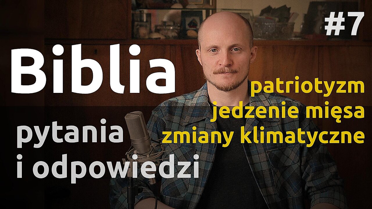 Q&A #7 – Odpowiedzi na pytania i komentarze z Biblią związane