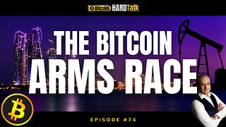 🇺🇸 🇦🇪 🇨🇳 Energy, Sovereign Wealth & the Bitcoin Arms Race | BitcoinHardTalk Episode 74