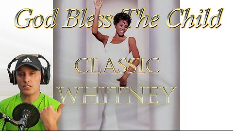 Classic Whitney God Bless The Child