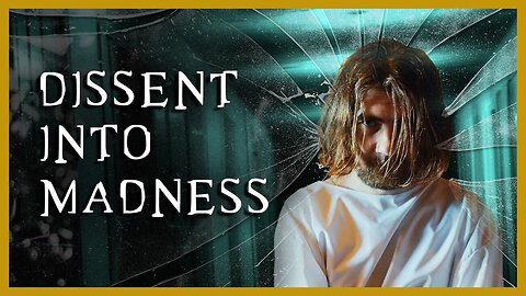 🎬 Documentary: 'Dissent Into Madness' ✦ Exposing Psychological Tools, Psychiatric Practices and Mind Control