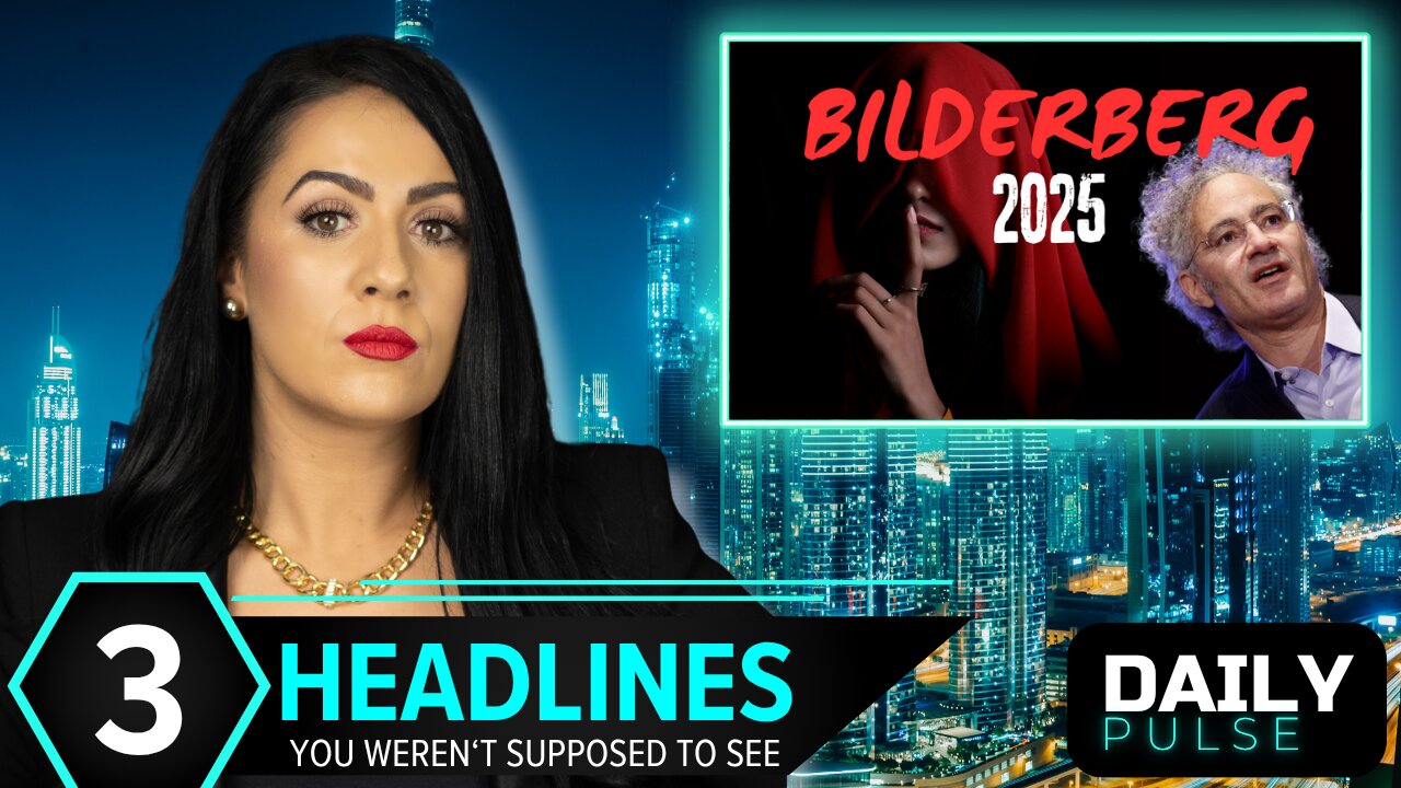 Bilderberg 2025: Depopulation, DeSantis’s Car Defense, 31 Protest NGO's Unmasked | Daily Pulse Ep 45