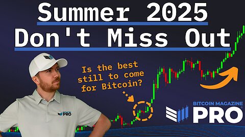 Bitcoin Summer 2025 - Don't Miss Out
