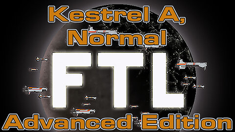 FTL: Faster Than Light (PC, 2012) Longplay - Kestrel A, Normal, Advanced Edition (No Commentary)
