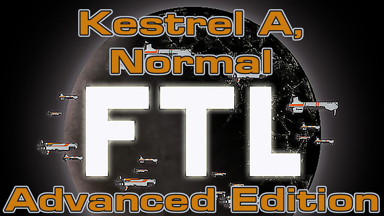 FTL: Faster Than Light (PC, 2012) Longplay - Kestrel A, Normal, Advanced Edition (No Commentary)