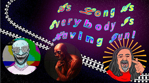 As Long As Everybody Is Having Fun - Session 02: Easy Fun with DM Scotty