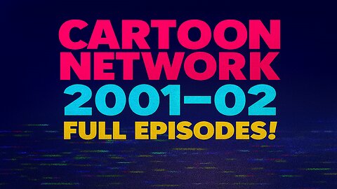 Cartoon Network 2001–02 Marathon! Full Episodes + Vintage Commercials