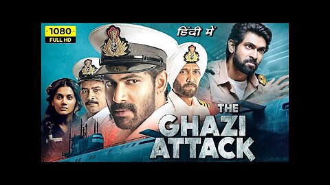 The Ghazi Attack Latest Hindi Dubbed Full Movie | Rana | Satya Dev | Taapsee | Hindi New Movies 2025