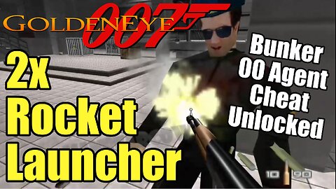 Bunker 00 Agent All Objectives & 2x Rocket Launcher Cheat Unlocked Goldeneye 007
