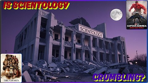 This Guy Says Scientology Is Crumbling! Lets Check It! The Chosen & Captain America: Brave New World