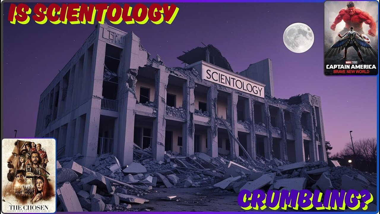 This Guy Says Scientology Is Crumbling! Lets Check It! The Chosen & Captain America: Brave New World