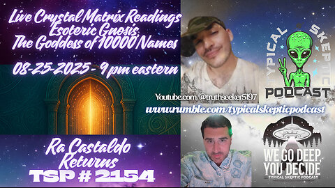 Ra Castaldo - “Live Crystal Matrix Readings, Esoteric Gnosis, Goddess of 10,000 Names🎙️ TSP #2158