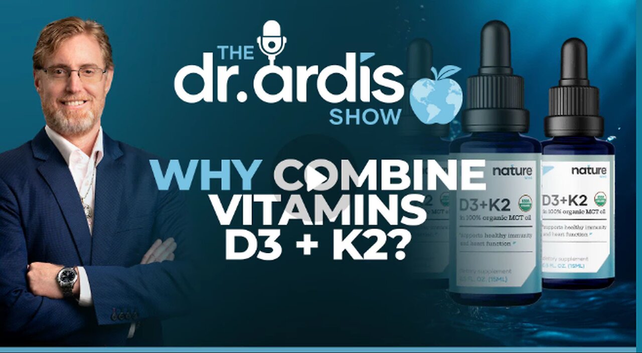 Dr. 'Bryan Ardis': Why Combine Vitamins D3 and K2