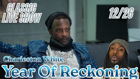 Charleston White Talks "The Rise" | 2025 A Year Of Introspection | Classic Live