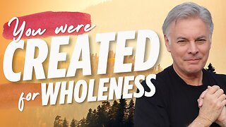 You Were Created for Wholeness and This Is How You Take It Back