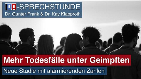 IDA🔝SPRECHSTUNDE💉👉 Mehr Todesfälle unter Geimpften - mit Dr. Frank/Dr. Klapproth 16.7.25