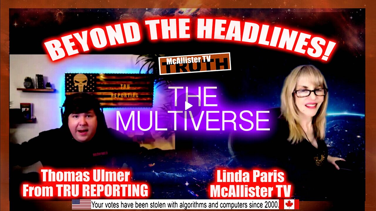 BEYOND THE HEADLINES WITH THOMAS AND LINDA! TONIGHT: THE MULTIVERSE!