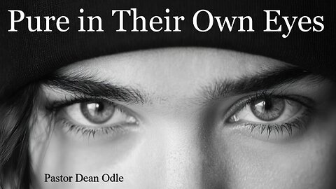 Pure in Their Own Eyes