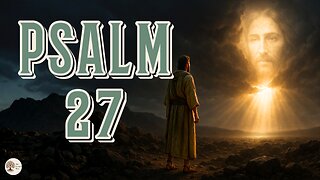Psalm 27 Audio Bible Reading | The Lord Is My Light and My Salvation (NIV with Text)