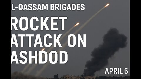 Al-Qassam Brigades Release Footage of Rocket Barrage on Ashdod