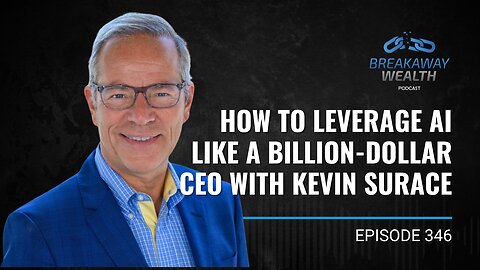 How to Leverage AI Like a Billion-Dollar CEO with Kevin Surace